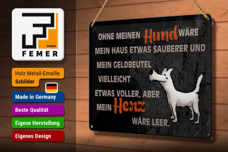 Blechschild Spruch 30x20cm ohne meinen Hund wäre mein Herz