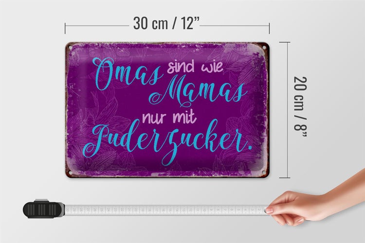 Blechschild Spruch 30x20cm Omas sind wie Mamas nur mit