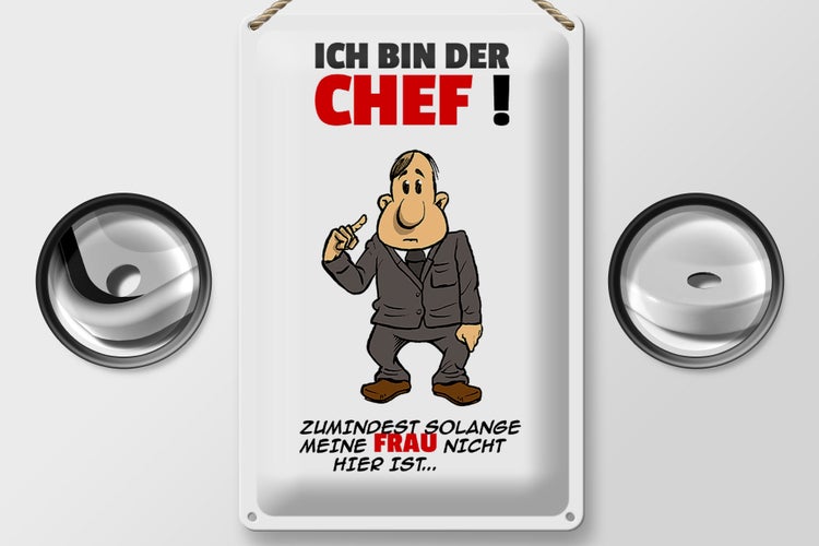 Blechschild Spruch 20x30cm Ich bin der Chef