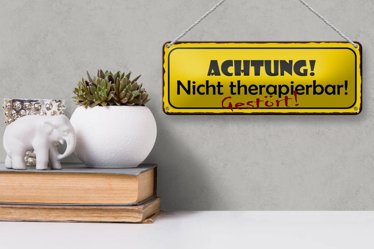 Blechschild Spruch 27x10cm Achtung nicht therapierbar Dekoration
