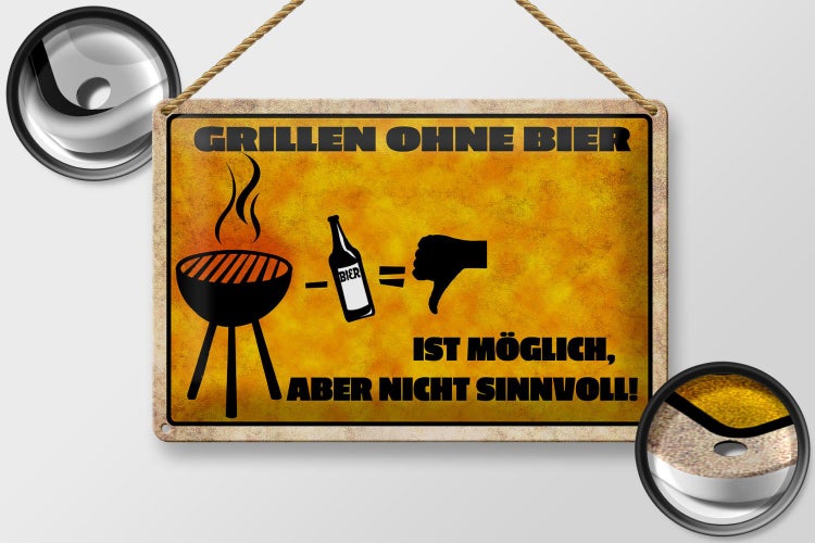 Blechschild Spruch 30x20cm Grillen ohne Bier möglich aber