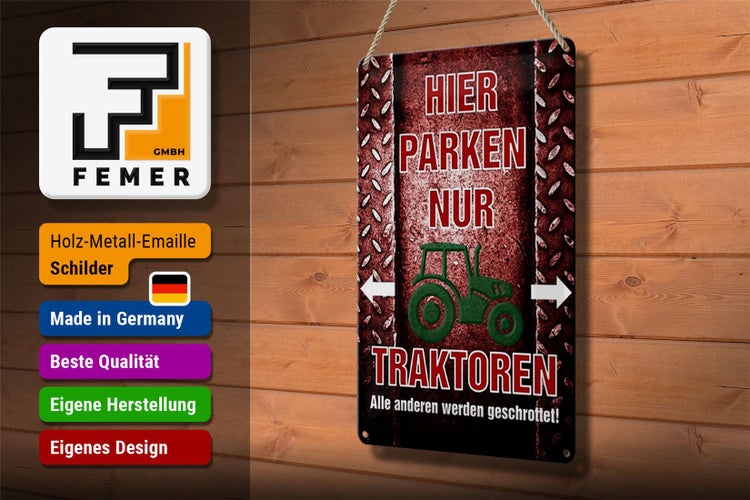 Blechschild Spruch 20x30cm hier parken nur Traktoren