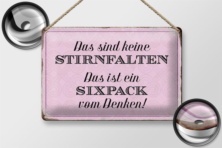 Blechschild Spruch 30x20cm keine Stirnfalten ist Sixpack