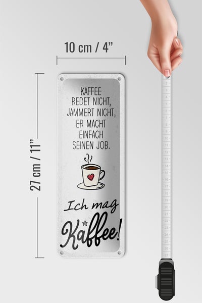 Blechschild Spruch Kaffee redet nicht, jammert nicht 10x27cm