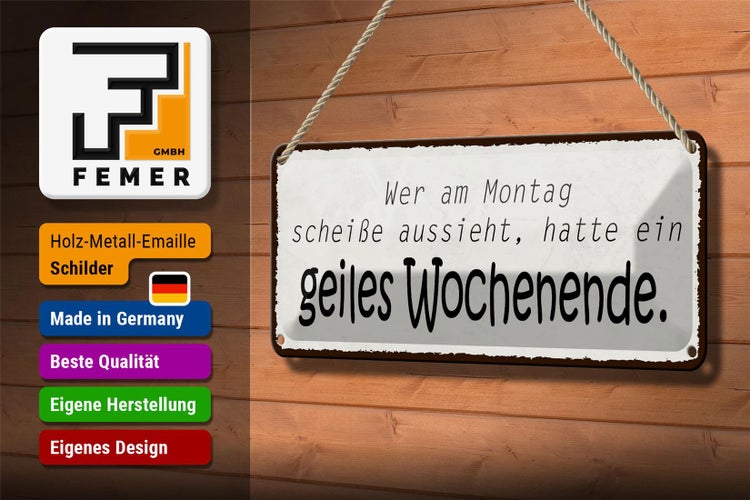 Blechschild Spruch 27x10cm geiles Wochenende Montag Scheiße Dekoration