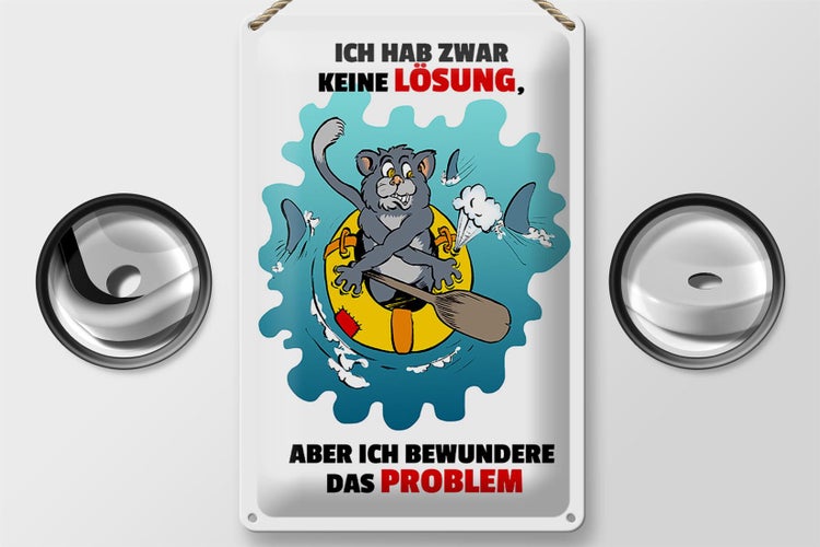 Blechschild Spruch 20x30cm Keine Lösung aber bewundere Problem