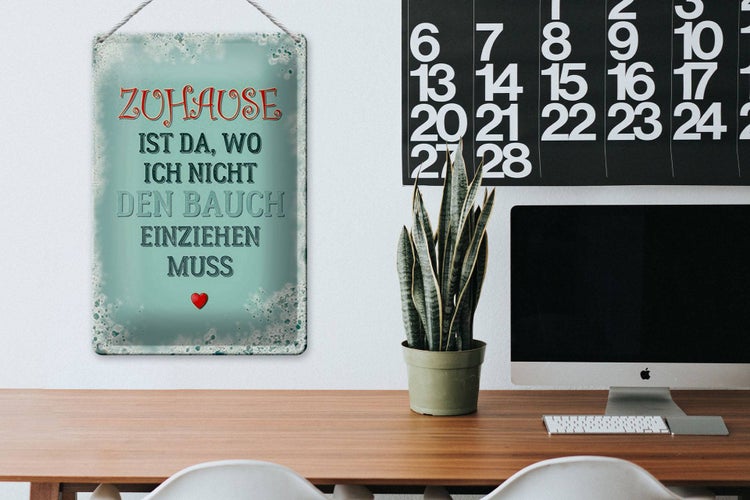 Blechschild Spruch 20x30cm Zuhause Bauch nicht einziehen