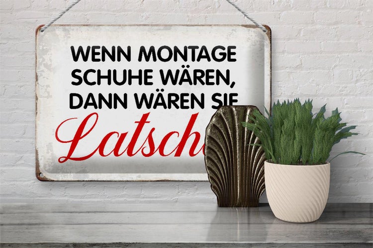 Blechschild Spruch 30x20cm wenn Montage Schuhe wären Retro