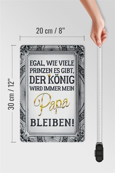 Blechschild Spruch 20x30cm egal Prinzen mein Papa der König