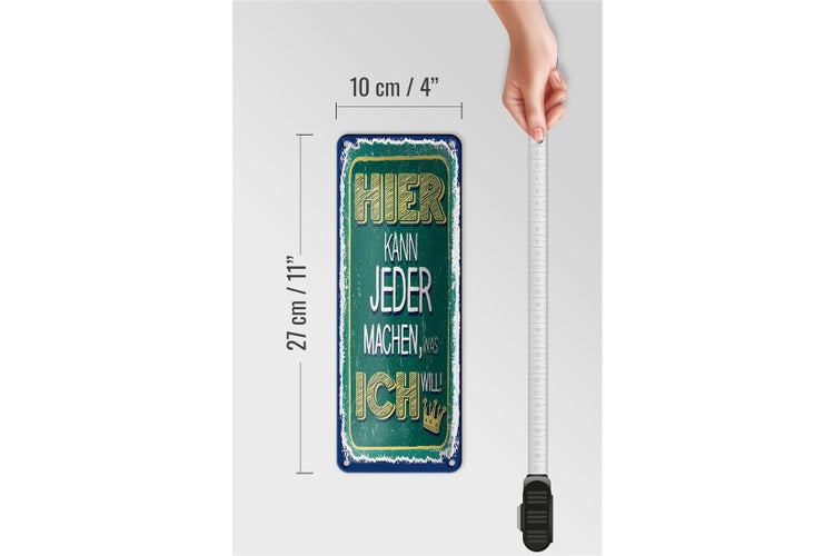Blechschild Spruch Hier kann jeder machen was ich 10x27cm