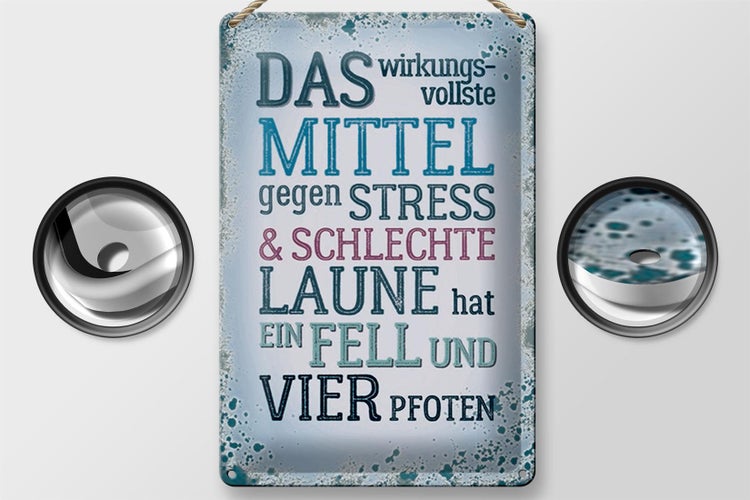 Blechschild Spruch 20x30cm Mittel gegen Stress hat 4 Pfoten