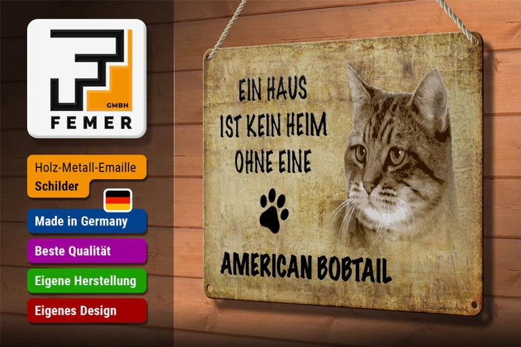 Blechschild Spruch 30x20cm American Bobtail ohne kein Heim