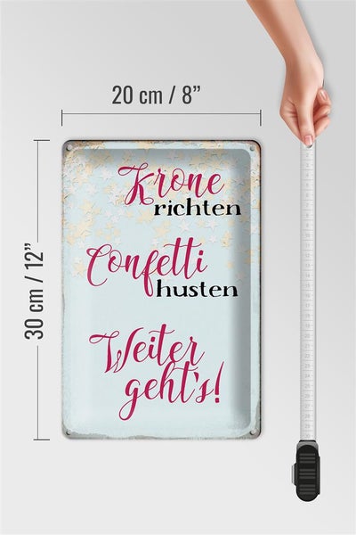 Blechschild Spruch 20x30cm Krone richten Confetti husten