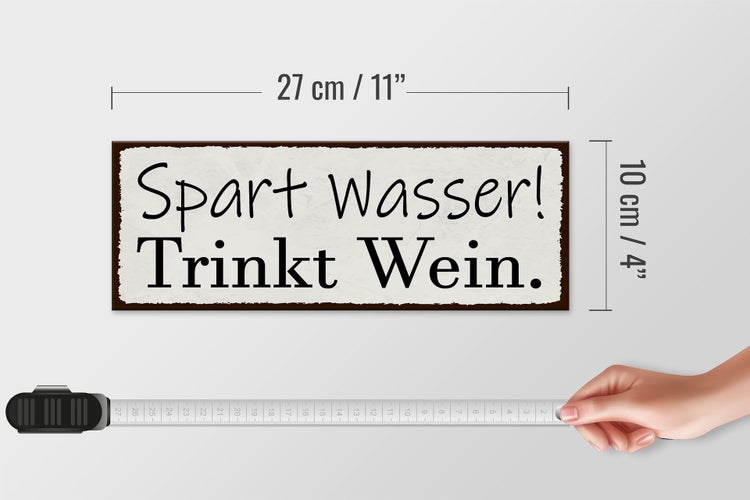 Holzschild Spruch 27x10cm spart Wasser trinkt Wein