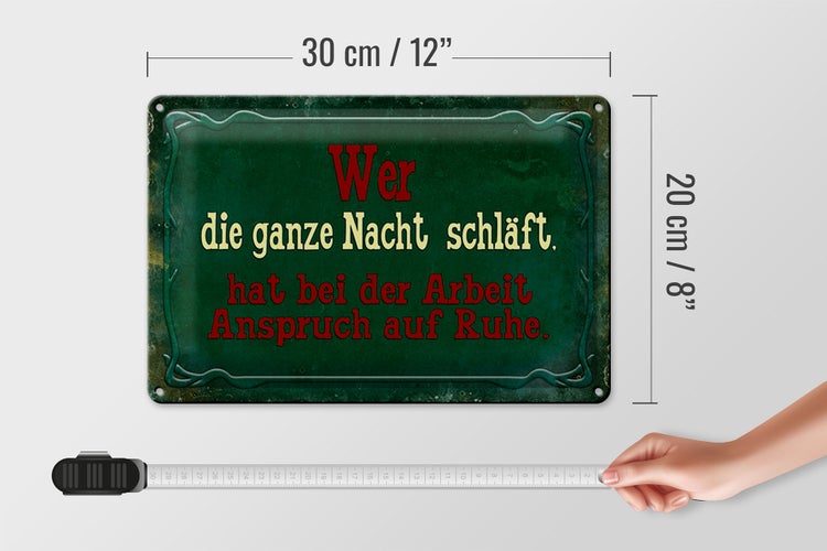 Blechschild Spruch 30x20cm Arbeit wer ganze Nacht schläft