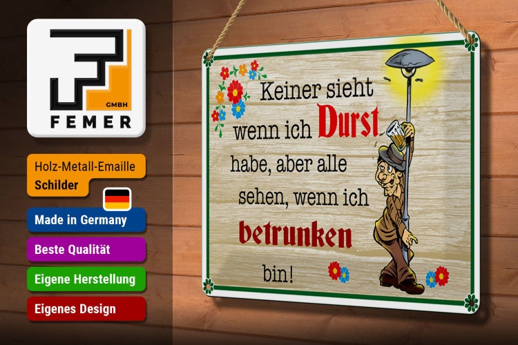 Blechschild Spruch 30x20cm keiner sieht wenn ich Durst Bier
