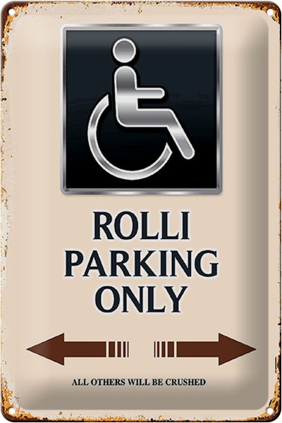 Blechschild Spruch 20x30cm Rolli parking only all others