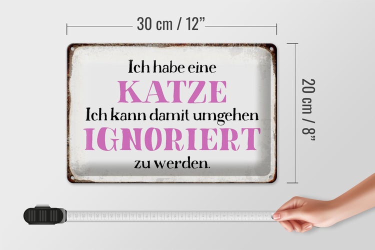 Blechschild Spruch 30x20cm habe Katze kann ignoriert werden
