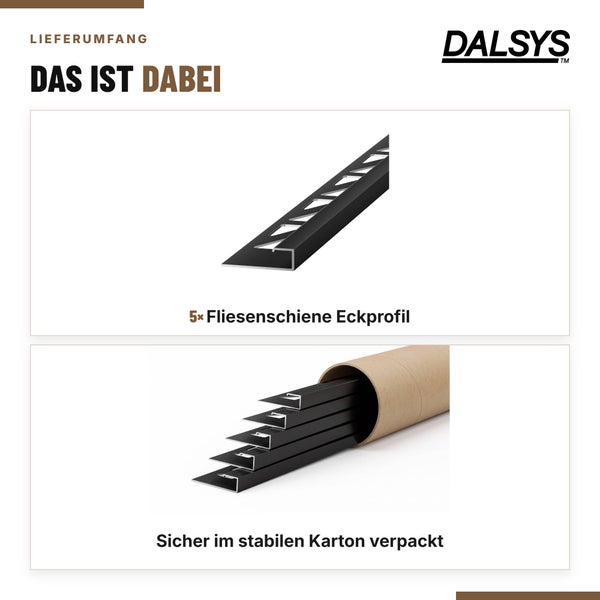 Dalsys Logo Lieferumfang mit 5 Fliesenschienen Eckprofilen sicher verpackt in einem stabilen Kartonrohr für den Fliesenschutz.