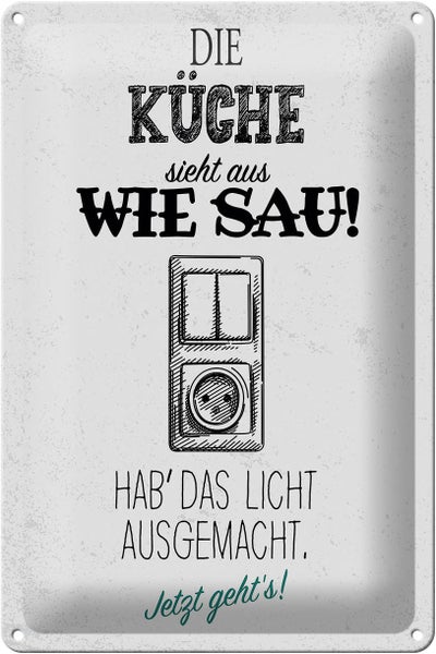 Blechschild Spruch 20x30cm Die Küche sieht aus wie Sau Lichtschalter