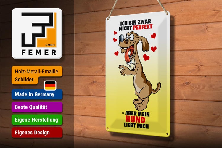 Blechschild Spruch 20x30cm nicht perfekt aber Hund liebt mich