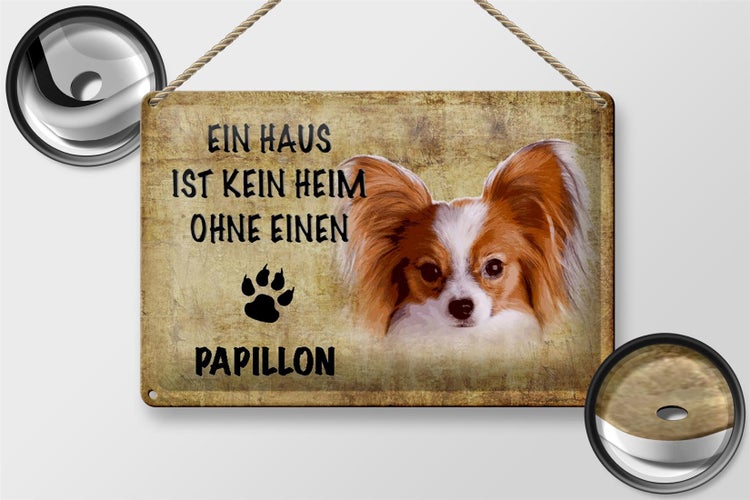 Blechschild Spruch 30x20cm Papillon Hund ohne kein Heim