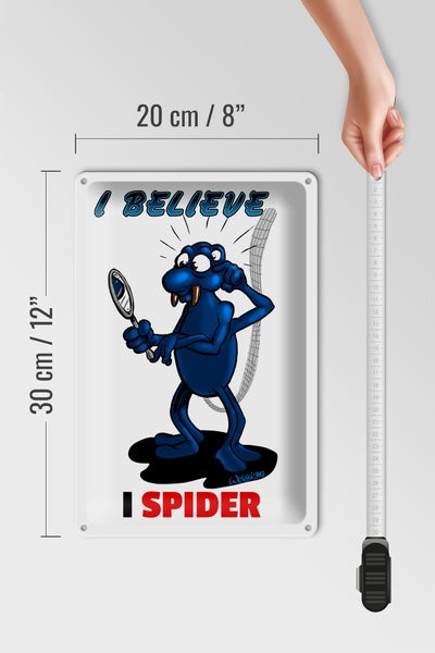Blechschild Spruch 20x30cm I believe I spider