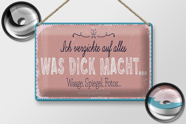 Blechschild Spruch 30x20cm verzichte auf Waage Spiegel Fotos