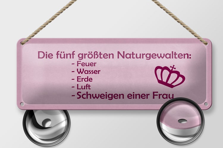 Blechschild Spruch 27x10cm Naturgewalten Schweigen der Frau Dekoration