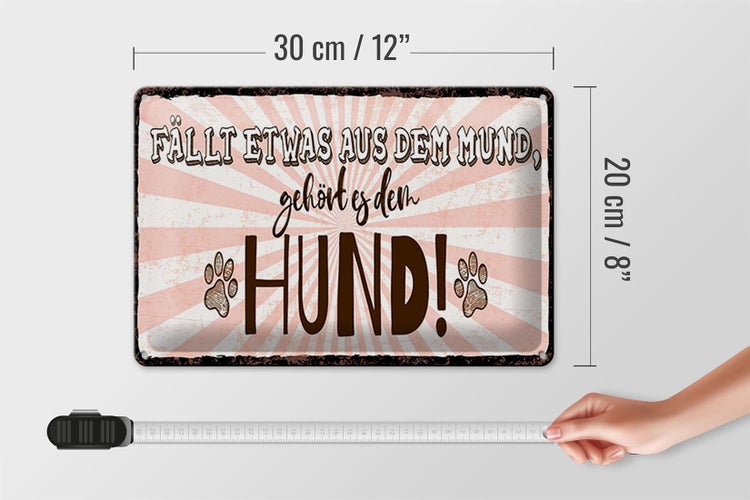 Blechschild Spruch 30x20cm fällt etwas aus dem Mund gehört es dem Hund
