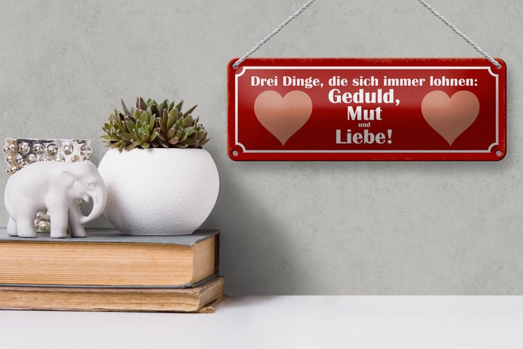 Blechschild Spruch 27x10cm Drei Dinge Geduld Mut und Liebe Dekoration