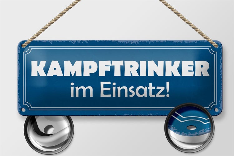 Blechschild Spruch 27x10cm Kampftrinker im Einsatz Dekoration