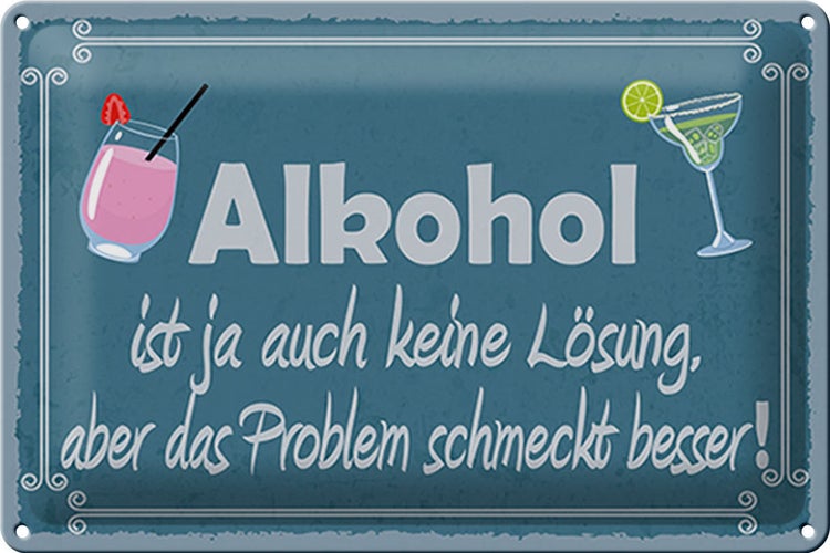 Blechschild Spruch 30x20cm Alkohol ist ja auch keine Lösung