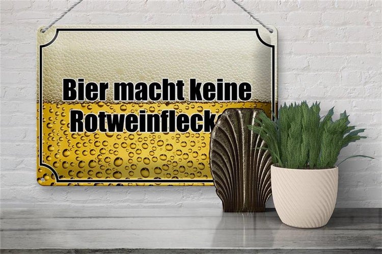 Blechschild Spruch 30x20cm Bier keine Rotweinflecken