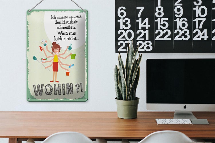 Blechschild Spruch 20x30cm ich müsste eigentlich den Haushalt schmeißen