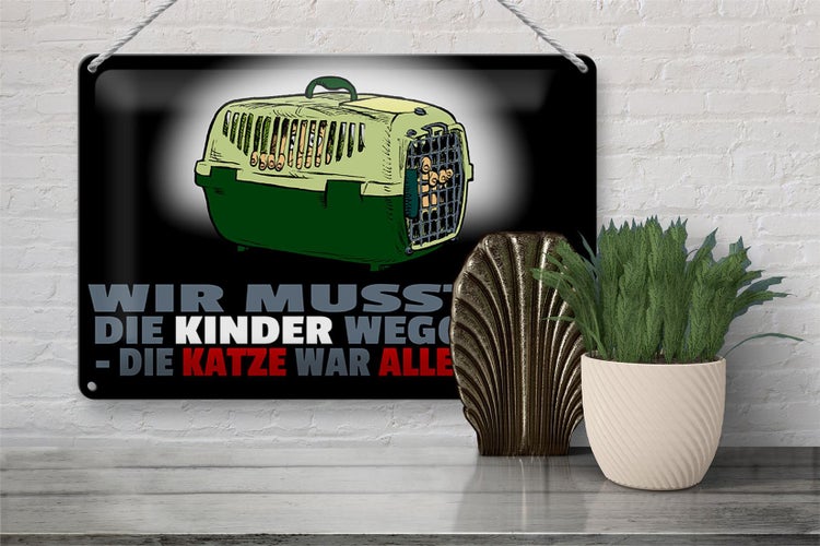 Blechschild Spruch 30x20cm Kinder weggegeben Katze allergisch