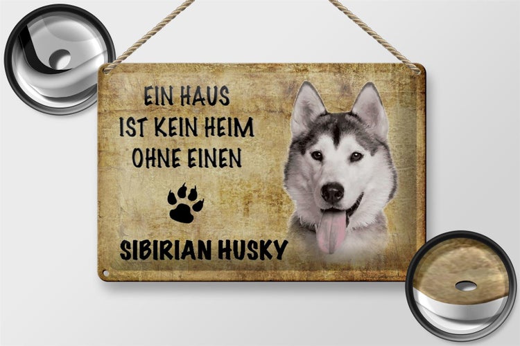 Blechschild Spruch 30x20cm Sibirian Husky Hund ohne kein Heim