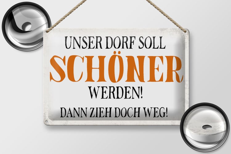 Blechschild Spruch 30x20cm unser Dorf soll schöner werden