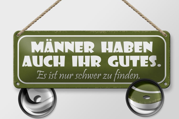 Blechschild Spruch 27x10cm Männer haben auch ihr gutes nur Dekoration