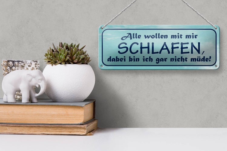 Blechschild Spruch 27x10cm alle wollen mit mir schlafen Dekoration