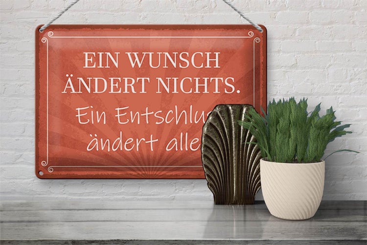 Blechschild Spruch 30x20cm Ein Wunsch ändert nichts