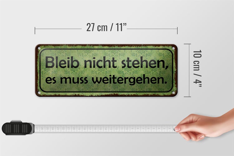 Blechschild Spruch 27x10cm bleib nicht stehen weitergehen Dekoration