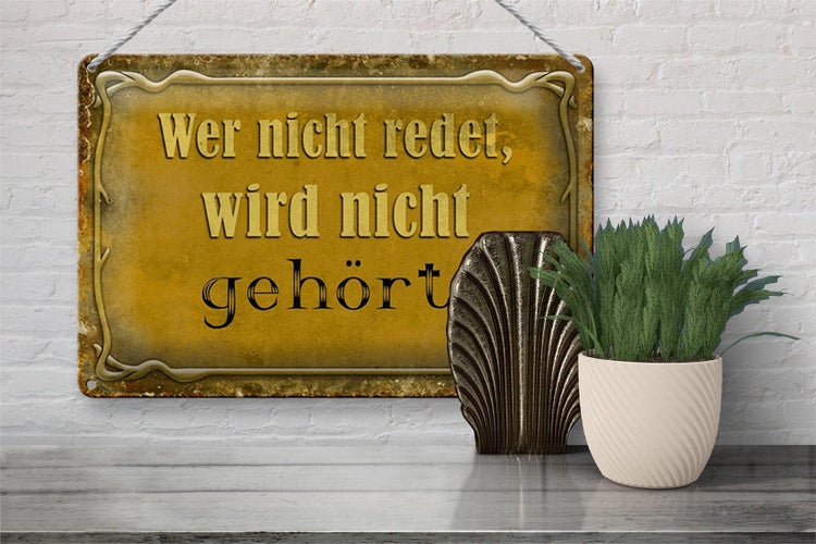 Blechschild Spruch 30x20cm wer nicht redet nicht gehört
