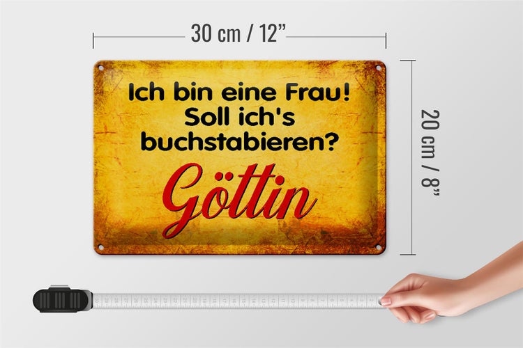 Blechschild Spruch 30x20cm ich bin Frau Göttin Schild