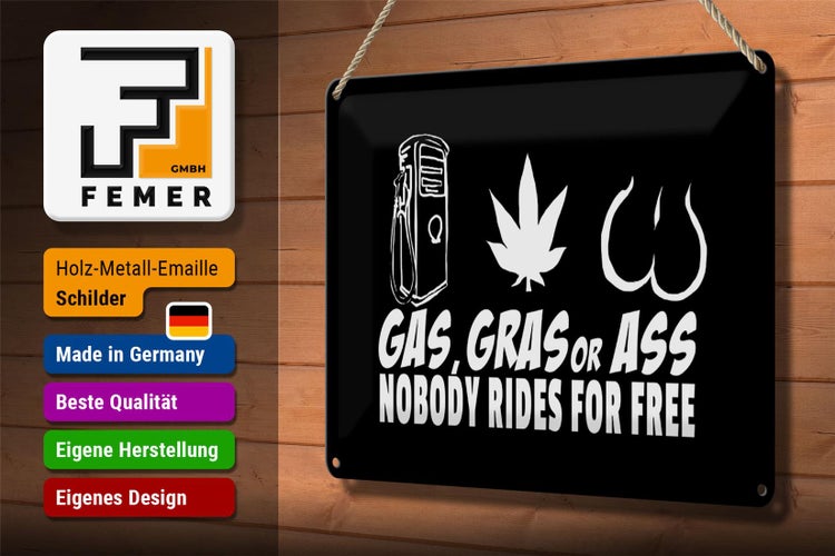 Blechschild Spruch 30x20cm Gas gras ass nobody rides for free