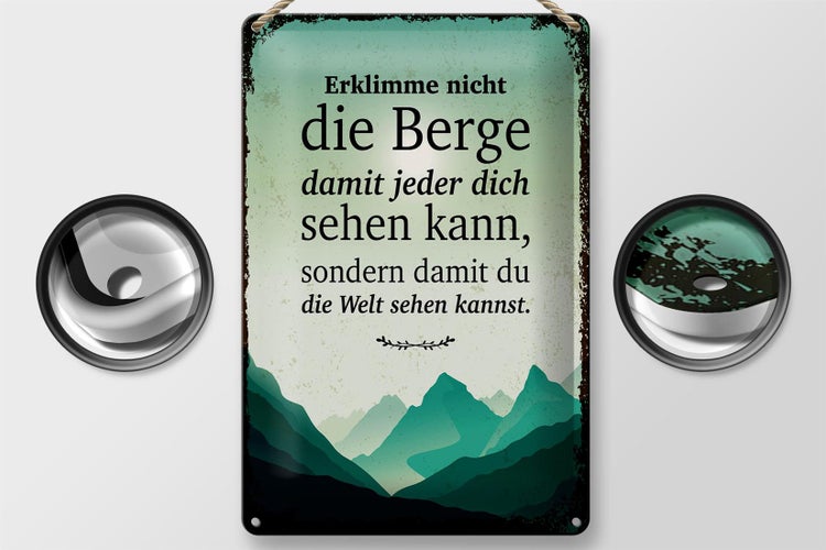 Blechschild Spruch Erklimme nicht die Berge sondern 20x30cm