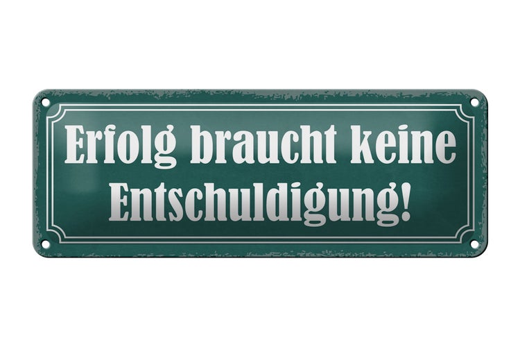 Blechschild Spruch 27x10cm Erfolg keine Entschuldigung Dekoration