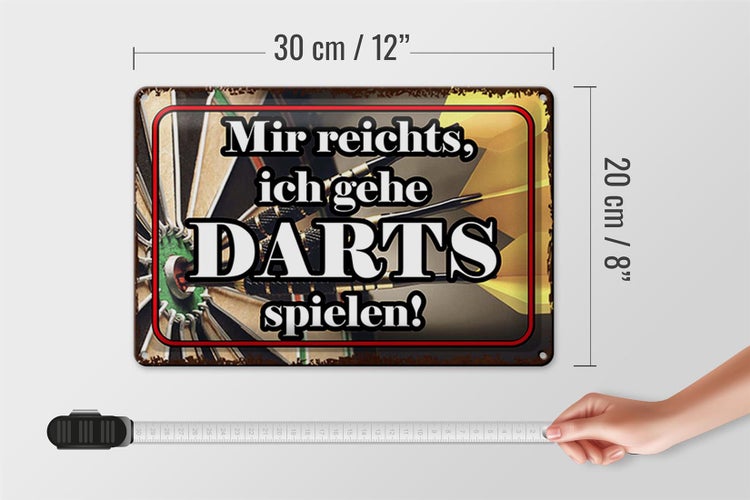 Blechschild Spruch 30x20cm mir reichts ich gehe Darts spielen