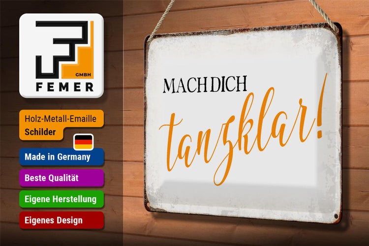 Blechschild Spruch 30x20cm mach dich tanzklar Schild