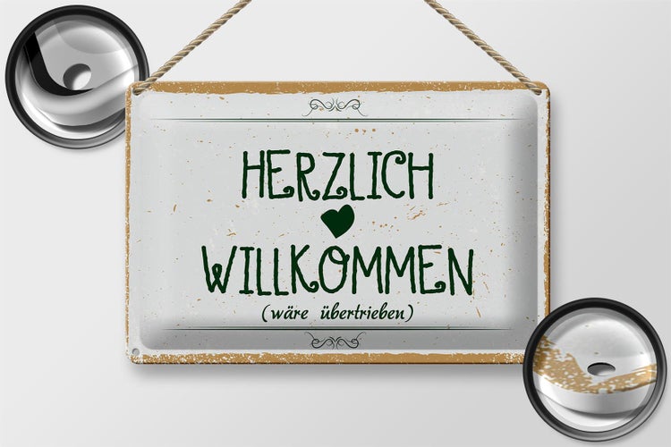 Blechschild Spruch 30x20cm Herzlich Willkommen wäre übertrieben